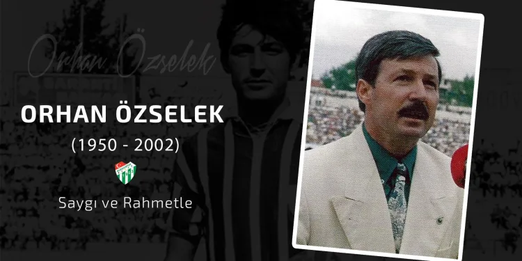 Bursaspor, Orhan Özselek’i unutmadı