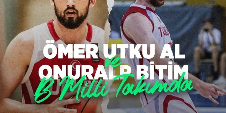 Ömer Utku Al ve Onuralp Bitim Milli takımda