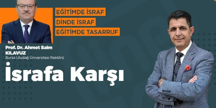 İsrafa Karşı’nın bu haftaki konuğu BUÜ Rektörü