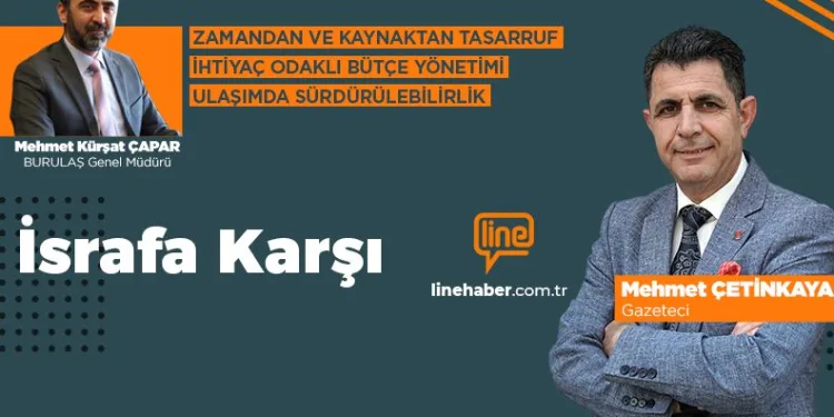 ‘İsrafa Karşı’nın konuğu BURULAŞ Genel Müdürü