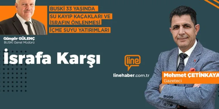‘İsrafa Karşı’nın bu haftaki konuğu BUSKİ Genel Müdürü Güngör Gülenç