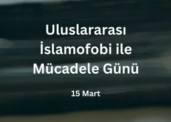 “Müslüman karşıtı nefretin zehrini yok etmek için harekete geçelim”