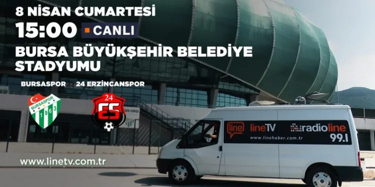 Bursaspor – A. 24Erzincanspor maçı Line TV’de