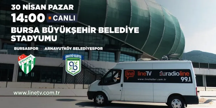 Bursaspor – Arnavutköy Belediyespor maçı Line TV’de