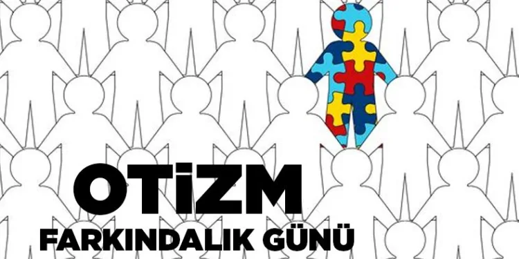Otizm Farkındalık Günü