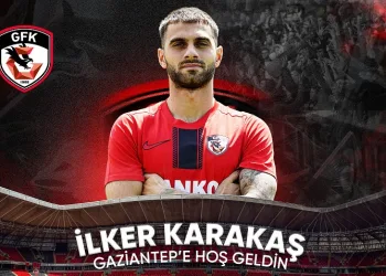 İlker Karakaş Gaziantep FK’da