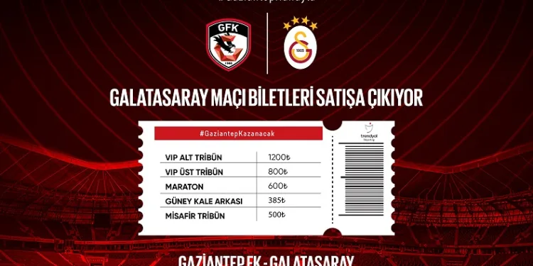 Gaziantep FK – Galatasaray maçı biletleri satışta