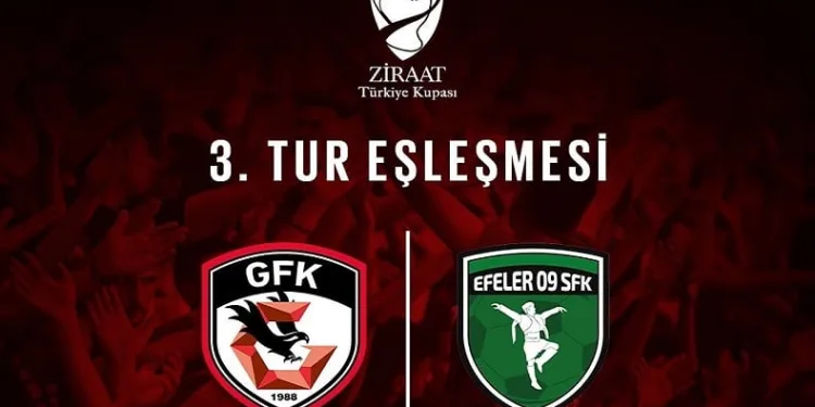 Gaziantep FK’nın kupadaki rakibi Efeler 09 Spor FK