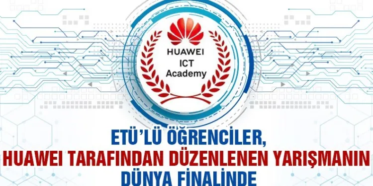 ETÜ’lü öğrenciler dünya finalinde