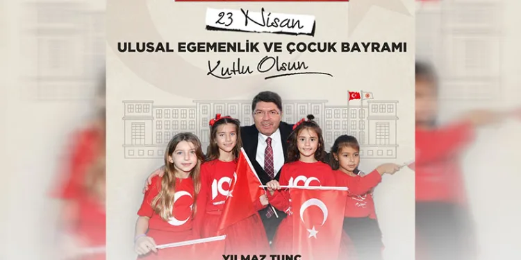 Bakan Tunç’tan 23 Nisan mesajı