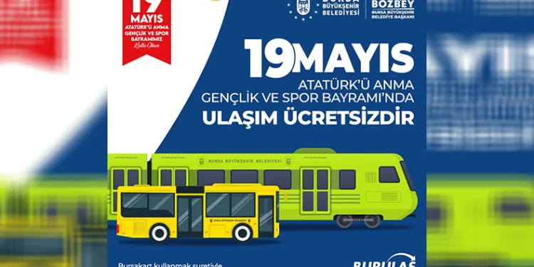Bursa’da 19 Mayıs’ta ulaşım ücretsiz