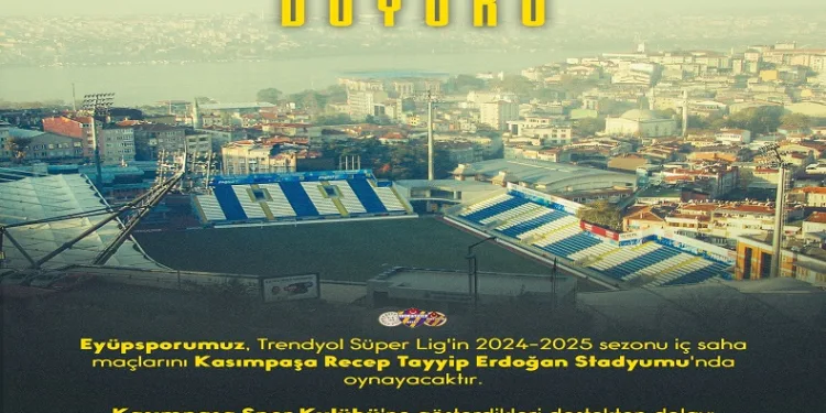 Eyüpspor, Süper Lig maçlarını Kasımpaşa Stadyumu’nda oynayacak