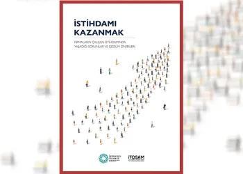İTO’nun Stratejik Araştırmalar Merkezi “istihdam” raporunu yayınladı