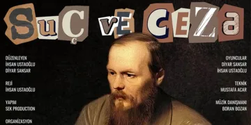 “Suç ve Ceza” tiyatro uyarlamasıyla Anadolu’yu dolaşacak