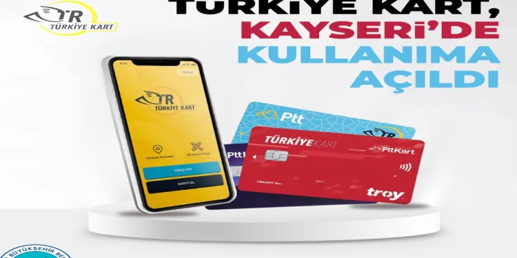 Türkiye Kart Kayseri’de kullanıma açıldı