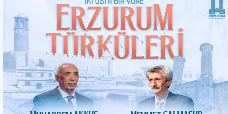 İki usta bir yörede, Erzurum Türküleri’nde buluşuyor