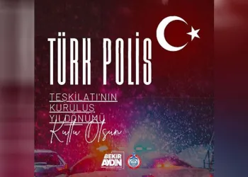 Bekir Aydın’dan Türk Polis Teşkilatı’nın 180. Kuruluş Yıl Dönümü Mesajı
