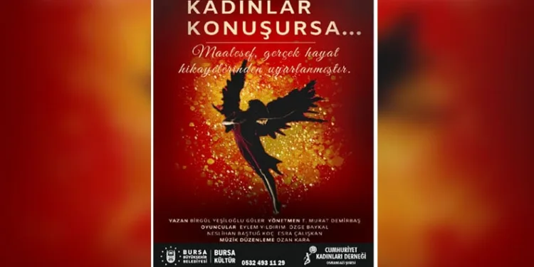 Kadınlar Konuşursa Oyunu Bursa’da Sahnelenecek