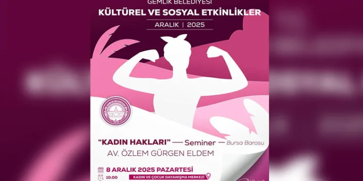 Gemlik’te kadın hakları semineri: Bursa Barosu’ndan Av. Özlem Gürgen Eldem konuşacak