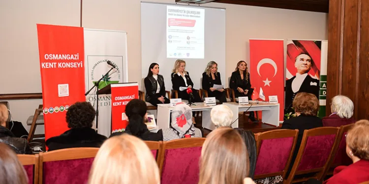 Cumhuriyetin Eğitimci İlk Kadın Milletvekilleri Osmangazi’de Konuşuldu