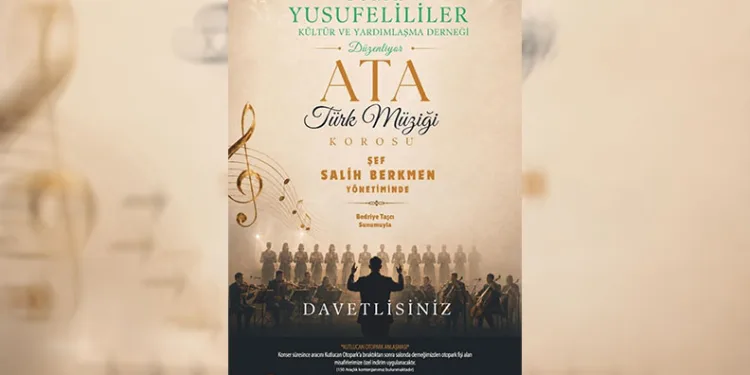 Bursa Yusufelililer Derneği’nden ATA Türk Müziği Korosu konserine davet