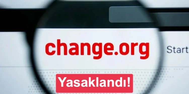 Change.org’a Türkiye’den erişim engeli getirildi