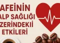 Kafeinin Kalp Sağlığı Üzerindeki Etkileri Nelerdir?