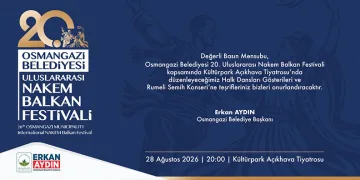 Osmangazi’de Balkan kültürü sahneye taşınacak