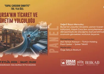Bursa’nın ticaret ve üretim geçmişi panelde ele alınacak