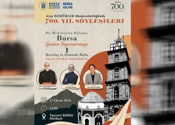 Bursa’nın 700 yıllık mirası söyleşilerle anlatılacak